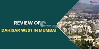 "Explore Dahisar West: A Symphony of Tranquility and Connectivity in Mumbai"